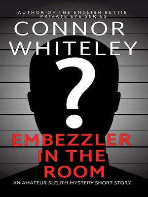 cover image of Embezzler In the Room